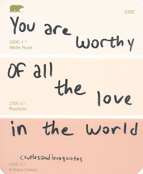 You are worthy of all the love in the world Love Love Quotes, My Quotes, Worthy Of Love, Love Picture Quotes, Mia 3, You Are Worthy, Quotes Quotes, Love You More Than, Love You Forever