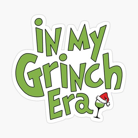 Get my art printed on awesome products. Support me at Redbubble #RBandME: https://www.redbubble.com/i/sticker/In-My-Grinch-Era-by-lastgirlscout/165372759.JCQM3?asc=u In My Grinch Era, Feeling Grinchy, The Grinch Stickers, Grinch Stickers, Forever Flowers, Cricut Free, Bold Design, Grinch, Positive Vibes