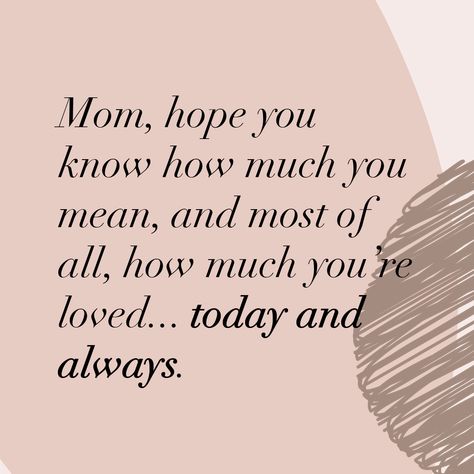 I Love You Quotes For Mom, Love You Mama Quotes, I Love You Mom Quotes, Happy Mothers Day Quotes From Daughter, I Love You Mom From Daughter, I Love My Mom Quotes, Cute Mothers Day Quotes, Mother Day Quotes, Thank You Mom Quotes