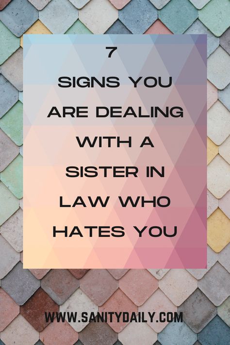 How to deal with a sister-in-law who hates you? #hatefulsisterinlaw #problematicsisterinlaw #stress #mentalstress Fake Sister In Law Quotes, Quotes About In Laws, Sister In Law Drama Quotes, Narcissistic Sister In Law Quotes, Toxic Family Quotes Sister In Law, Toxic Inlaws Family Quotes, Sister Inlaws Quotes, Dealing With Inlaws Quotes, In Laws Dont Like Me Quotes