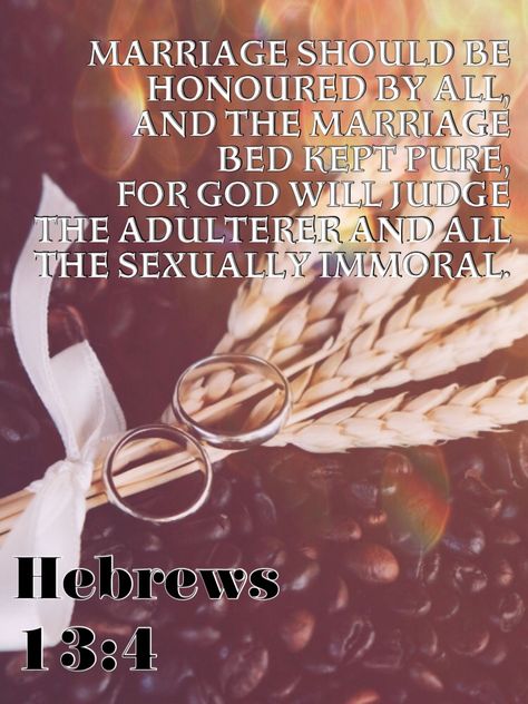 #digitalbible #adultery #marriage #purity Marriage should be honoured by all, and the marriage bed kept pure, for God will judge the adulterer and all the sexually immoral. Hebrews 13:4 https://www.biblegateway.com/passage?search=Hebrews%2013:4&version=NIVUK Adulterer Quotes, Adultry Quotes Marriage, Adultry Quotes Bible, Adultery Quotes Marriage, Adultry Quotes, Faithful Marriage, The Marriage Bed, Marriage Thoughts, Spiritual Growth Quotes