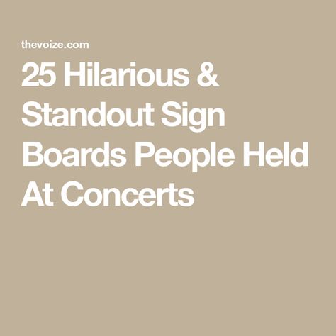 25 Hilarious & Standout Sign Boards People Held At Concerts Shirts Baggy, 90s Concert, Concert Signs, 90s Flannel, Going To A Concert, Sign Boards, Grunge Music, Fan Signs, Concert Fashion