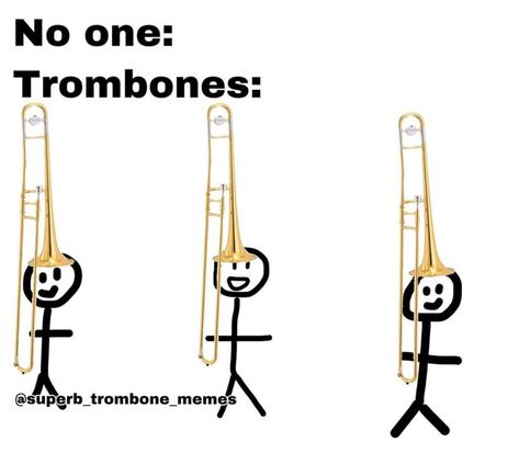 Trombone Jokes, Trombone Funny, Funny Band Jokes, Band Puns, Bassoon Memes, Band Trombone, Band Kid Memes Hilarious, Musician Memes, Funny Band