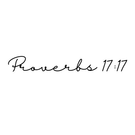 Proverbs 17:17 Tattoo, Proverbs 27:9 Tattoo, Proverbs Tattoo, 22 Tattoo, Bible Tattoos, Christian Tattoo, Proverbs 17 17, Cursive Tattoos, Proverbs 13