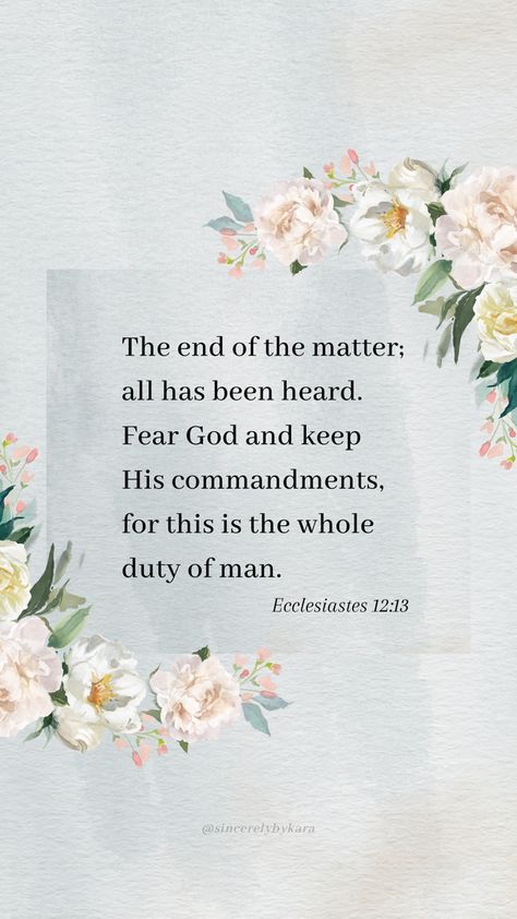 Ecclesiastes 12 13, Journal Bible Quotes, Ecclesiastes 12, Christians Quotes, Bible Verse For Today, Mottos To Live By, Ecclesiastes 3, Bible Verse Background, Prayer Time