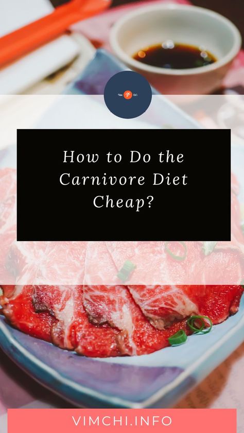 how to do the carnivore diet cheap The Carnivore Diet, Carnivore Diet, Diet Tips, On A Budget, Take A, Low Carb, Diet, Meat, Low Carb Recipes