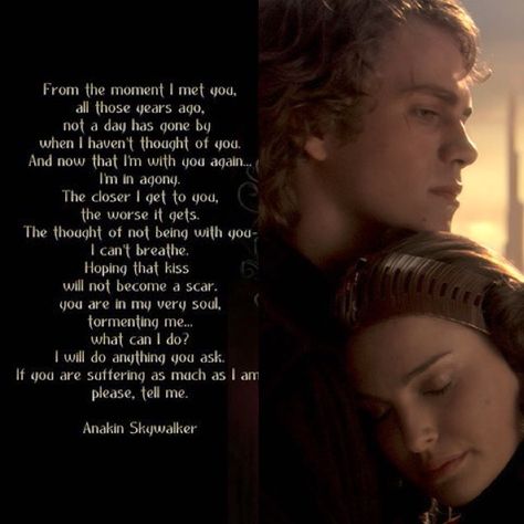 From The Moment I Met You Anakin, Anakin And Padme Quotes, I Love My Boyfriend Anakin Skywalker, Anakin And Padme Wedding, Star Wars Quotes Anakin, Anakin And Padme Tattoo, Anakin Quotes, Anakin Skywalker Quotes, Anakin Skywalker Tattoo