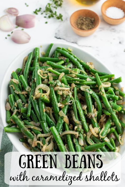 Perfect Thanksgiving Dinner, Green Beans With Shallots, Shallots Recipe, Sweet Corn Cakes, Shallot Recipes, Caramelized Shallots, Green Beans Recipe, Cooking Green Beans, Delicious Thanksgiving