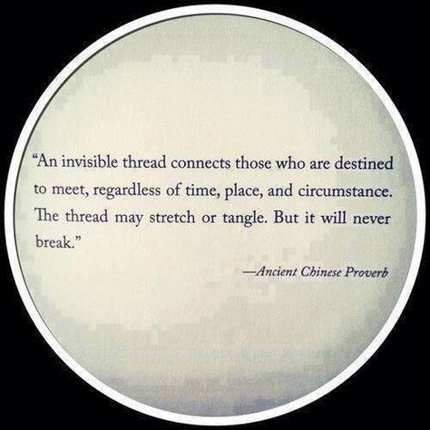 Ancient Chinese Proverb - An invisible thread connects those who are destined to meet, regardless of time, place, and circumstances.. Theory Quotes, An Invisible Thread, Invisible Thread, Cloud Atlas, Chinese Proverbs, Free Your Mind, String Theory, Trendy Quotes, Twin Flame