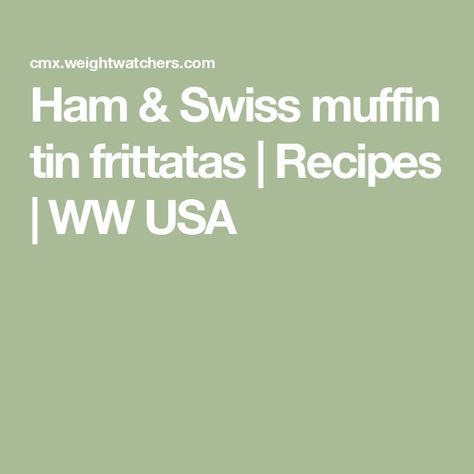 Ham & Swiss muffin tin frittatas | Recipes | WW USA Muffin Tin Frittata, Recipes For Ham, How To Make Ham, Ham And Swiss, Mini Frittata, Frittata Recipes, How To Cook Ham, Gluten Free Cheese, Sliced Mushrooms