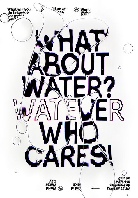 Tina Touli | Award Winning Design Studio | London - What about water? Award Design Graphics, Typographic Poster Design, Typography Graphic Design, Typo Poster, 타이포그래피 ��포스터 디자인, Water Type, Typography Poster Design, Creative Typography, Typographic Poster