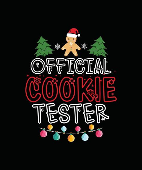 Official Cookie Tester Christmas T-shirt Design Christmas T Shirt Design, Vector Shapes, Christmas Tshirts, Cute Wallpapers, Vector Free, Shirt Designs, Tshirt Designs, Clip Art, T-shirt