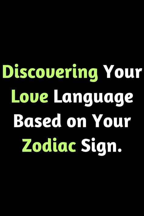 Discovering Your Love Language Based on Your Zodiac Sign. The Five Love Languages, Chemistry Between Two People, Acts Of Service, Gary Chapman, Libra Gifts, Aries Love, Sagittarius Man, Five Love Languages, Taurus Love