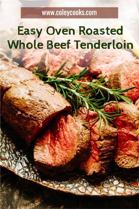 Whole Roasted Beef Tenderloin | This easy recipe for roasting a whole beef tenderloin has all the essential steps for making a perfectly tender and juicy filet mignon for a crowd. Perfect for holiday entertaining! | ColeyCooks.com Tenderloin Roast Recipe, Tenderloin Recipes Oven, Beef Tenderloin Roast Recipes, Roasted Beef Tenderloin, Filet Mignon Roast, Whole Beef Tenderloin, Beef Tenderloin Recipes, Beef Tenderloin Roast, Roasted Beef