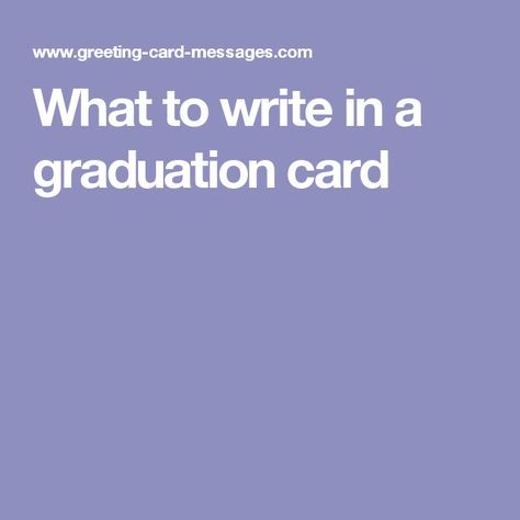 What to write in a graduation card College Graduation Sentiments For Cards, Messages For Graduation Cards, What To Write In A Graduation Card Christian, Grad Card Messages, Graduation Card Ideas Quotes, What To Say In Graduation Card, Congratulations Card Graduation Quotes, Words For Graduation Card, Congrats Grad Card Ideas