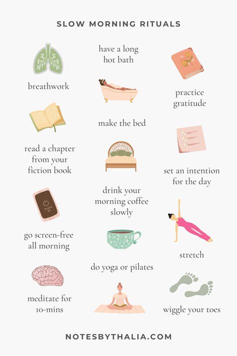 Build a slow morning routine for a more gentle way of living with these 12 slow morning rituals. Black text with colourful graphics. Rituals include breath work, have a long hot bath, practice gratitude, set an intention for the day, drink your morning coffee slowly, stretch, wiggle your toes, do yoga or pilates, make the bed, read a chapter from fiction book, go screen-free all morning, meditate for 10-mins Morning Routine Ideas, Slow Days, Slow Morning, Routine Ideas, Healthy Morning Routine, Self Care Bullet Journal, Vie Motivation, Slow Life, Mental And Emotional Health