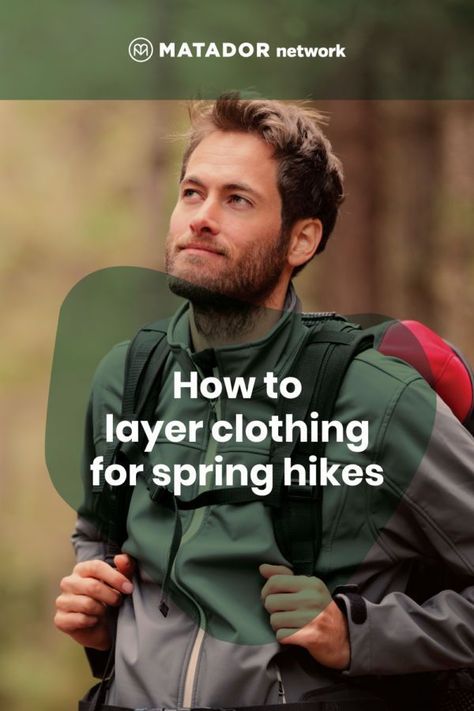 How To Properly Layer for Spring Hiking Hiking Outfit Layers, Nylon Outerwear With Fleece Lining For Hiking, Winter Hiking Layers, Winter Hiking Vest With Fleece Lining, Hiking Layers, Hiking Gaiters, Functional Moisture-wicking Track Jacket For Hiking, Summer Backpacking, Backpacking Guide