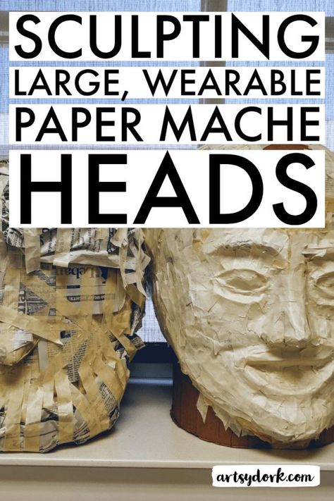 Sculpting Giant Paper Mache Heads | Artsy Dork #papermache #paper #art #design #sculpture #craft Paper Mache Wearable Head, Paper Mache Animal Head Mask, Step By Step Paper Mache, How To Make A Paper Mache Head, Wearable Paper Mache Head, Big Paper Mache Projects, How To Make Paper Mache Mask, Paper Mache Costume Head, Halloween Paper Mache Ideas