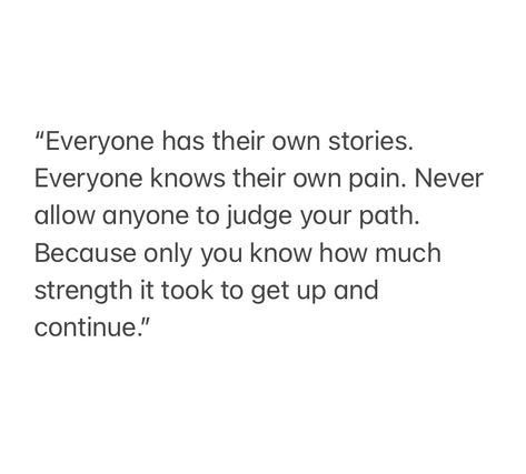 Quotes About People Judging Your Past, Everyones Story Is Different Quotes, Women Being Judged Quotes, Everyone Journey Is Different Quotes, Everyone Has A Different Path Quote, Everyones Journey Is Different, Past Judgement Quotes, Everyone’s Journey Is Different Quotes, Quotes About Continuing On Life