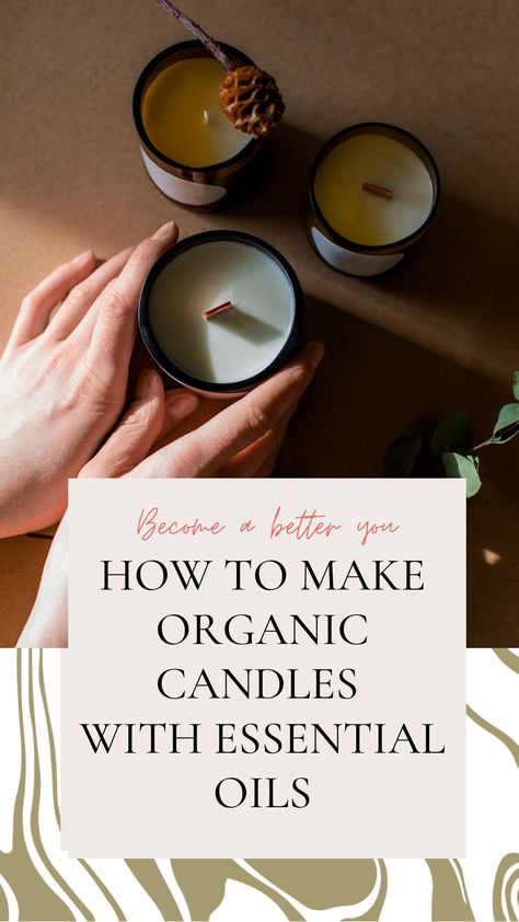 Learn how to make organic candles with essential oils in our step-by-step DIY guide. Get essential oil candle recipes and become a DIY candle expert! Organic Candles Diy, Diy With Essential Oils, Essential Oil Candle Recipes, Candles With Essential Oils, Candle Recipes, Homemade Candle, Candle Diy, Candles Diy, Oil Candle