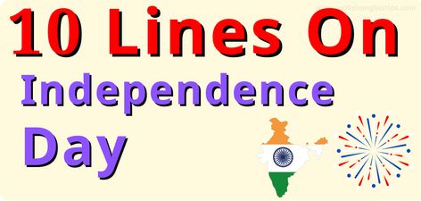 Today, I gonna share about 10 lines on independence day. In this article, you will learn about a short ... Continue reading... Independence Day Essay In English, Anchoring Script For Independence Day, Lines On Independence Day, What Is Independence Day, Independence Day Article, Essay On Independence Day, Speech On Independence Day Of India, Essay Template, Basic Grammar