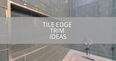 Featured Image Source: Sebring Design Build Check out these tile edge trim ideas for your next bathroom or kitchen remodeling project. It might seem like it's a small detail, but tile edge trim ideas can make or break an entire bathroom or kitchen design. Complete your Aluminum Tile Edge Trim, Bathroom Tile Transition, Tile Molding In Bathroom, Bathroom Tile Edging Trim, Shower Schluter Trim, Bathroom Tile Edge Ideas, Pencil Trim Tile, Wall Tile Edge Trim Ideas, Bull Nose Tile Edge