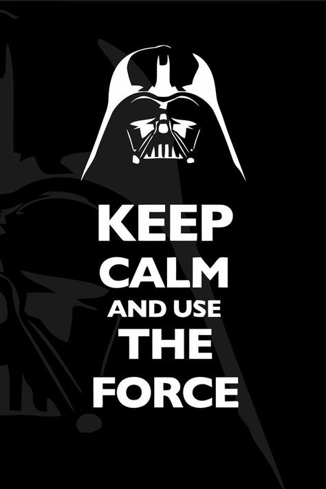 May the force be with you Darth Vader Fan Art, Keep Calm Funny, Use The Force, Keep Calm Posters, Dark Vador, Calm Quotes, Keep Calm Quotes, Takayama, Star Wars Film