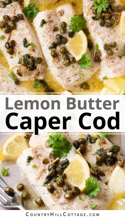 If you need a light, tasty dinner that comes together quick, you’ll love this easy lemon caper cod. Baked in the oven and ready in 20 minutes, it features flaky fish and a rich butter sauce with garlic, lemon juice, and capers that just hits the spot. All you need is a lemon, a spoonful of capers, some butter, garlic cloves, and parsley. Even picky eaters will enjoy this tasty oven-baked fish fillet recipe. The perfect meal for a busy weeknight and special occasions. | CountryHillCottage.com Cod Recipes Oven, Cod Baked, Butter Fish Recipe, Tasty Oven, Lemon Butter Caper Sauce, Oven Baked Cod, Oven Baked Fish, Lemon Fish, Fish Fillet Recipe