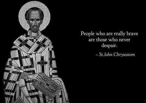 #Orthodox #Christian #quotes #brave #never #despair Orthodox Quotes Bible Verses, Eastern Orthodox Quotes, Orthodox Christianity Quotes, Orthodox Saints Quotes, Orthodoxy Quotes, Quotes Brave, Orthodox Quotes, Early Church Fathers, John Chrysostom