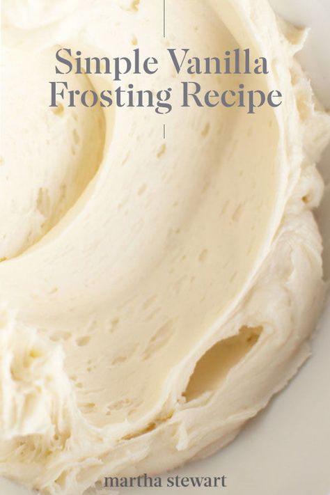 Learn how to make easy vanilla frosting with our step-by-step recipe that is the perfect icing for any cakes or cupcakes. #marthastewart #recipes #recipeideas #howtobake #bakingtips Simple Vanilla Frosting Recipe, Simple Vanilla Frosting, Vanilla Icing Recipe, Icing Recipe For Cake, Vanilla Frosting Recipe, Homemade Vanilla Frosting, Easy Vanilla Frosting, Easy Icing Recipe, Vanilla Frosting Recipes