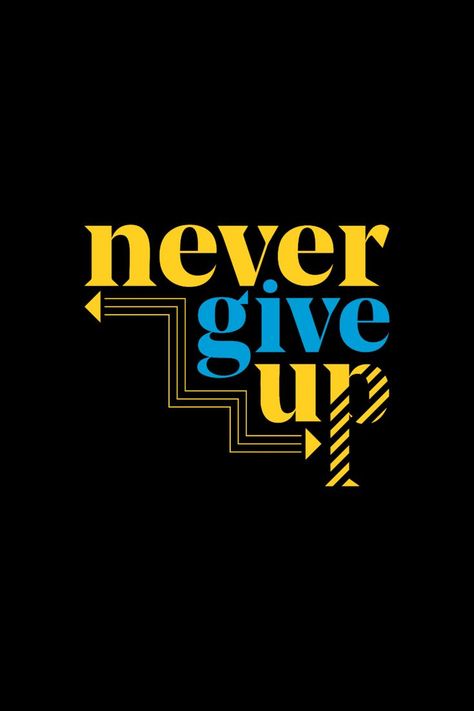 never give up t shirt Up Typography, T Shirt Text Design, Typography Tee Shirt, Typography Tshirt Design, Typography Shirt Design, Motivational Typography, Typography T Shirt Design, T Shirt Logo Design, Typography Tees