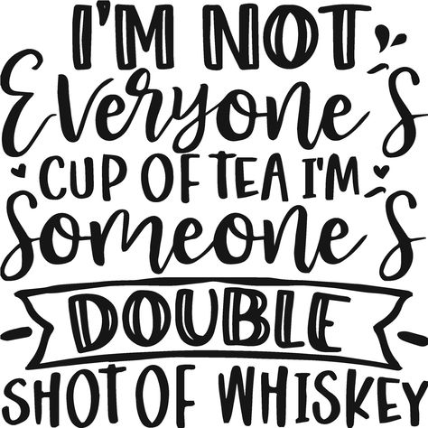 Someone's shot of Whiskey SVG, Quote/Funny/Phrase SVG Cricut instant digital download and design by BuydesignBoutique on Etsy Funny Whiskey Quotes, Whiskey Girl Quotes, Whiskey Quotes Woman, Svg Quotes Funny, Funny Shirt Ideas, Evil Eye Quotes, Whiskey Svg, Sunny Personality, Getting Older Quotes