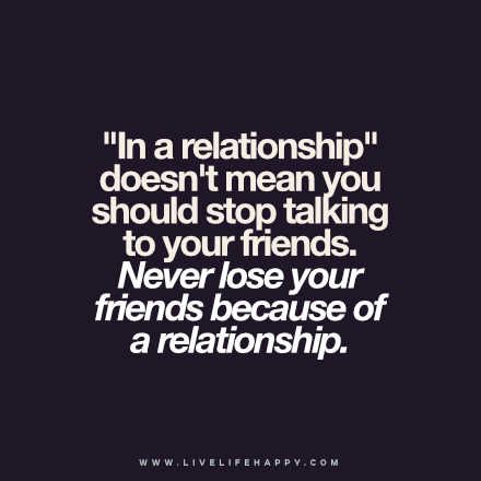 "In a relationship" doesn't mean you should stop talking to your friends. Never lose your friends because of a relationship. livelifehappy.com Losing Friends Over A Relationship, Friends Leaving Quotes, Fading Friendship, Losing Friends Quotes, Self Respect Quotes, Live Life Happy, Funny Statements, Circle Quotes, Quotes Short