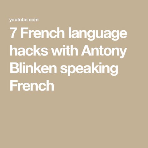 7 French language hacks with Antony Blinken speaking French French Study, Antony Blinken, Speaking French, How To Get Better, How To Speak French, French Language, To Speak, The Creator