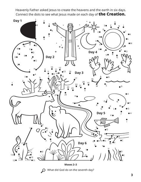 Heavenly Father asked Jesus to create the heavens and the earth in six days. Connect the dots to see what Jesus made on each day of the Creation. Location in the Scriptures: Moses 2–3. Search the Scriptures: What did God do on the seventh day? Earth Coloring Pages, Creation Activities, Creation Coloring Pages, 7 Days Of Creation, Creation Bible, Sunday School Coloring Pages, Dot Worksheets, In The Beginning God, Days Of Creation