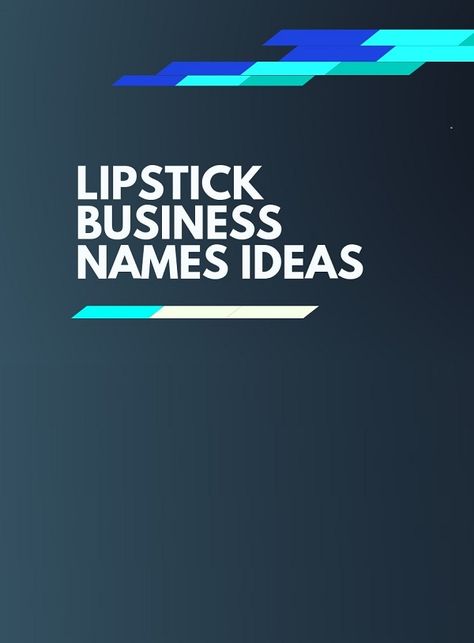 Best Lipstick Business  Names Ideas for your Next Startup Liptint Name Ideas, Lip Tint Brand Name Ideas, Makeup Business Names, Lipstick Business, Catchy Business Name Ideas, Lipstick Names, Brand Name Ideas, Business Name Ideas, Lip Gloss Homemade