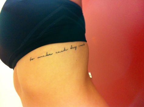 My newest tattoo! To make each day count from my favorite movie The Titanic <3 To Make Each Day Count Tattoo, Titanic Tattoo, Day Count, Favourite Quote, The Titanic, Hair Tattoos, Favorite Movie, Tiny Tattoos, Future Tattoos