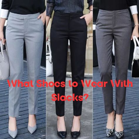 What Shoes to Wear With Slacks? Shoes To Wear With Womens Suits, Shoes For Dress Pants Women, Shoes To Wear With Slacks Women, Shoes To Wear With Slacks, Shoes To Wear With Dress Pants, Shoes For Dress Pants, Shoes With Black Pants, Black Sports Shoes, What Shoes To Wear