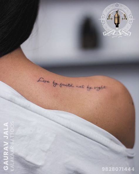 Live Life By Faith Not By Sight Quote Tattoo Design Idea Text Tattoo Shoulder, Back Shoulder Quote Tattoo, Back Of Shoulder Tattoo Words, Word Tattoos Placement For Women, Upper Back Quote Tattoo, Shoulder Tattoos For Women Writing, Tattoo Ideas Female Small Sayings, Simple Back Shoulder Tattoos For Women, Back Shoulder Word Tattoos For Women