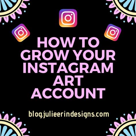 How to Grow Your Instagram Art Account - Julie Erin Designs Instagram Planner, Grow Instagram, Art Account, Name For Instagram, Instagram Names, Grow Your Instagram, Interactive Stories, Instagram Art, Art Business