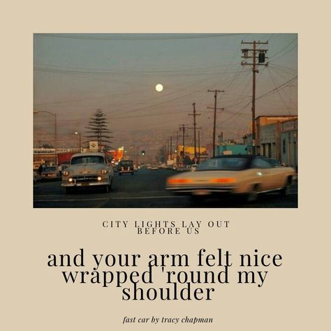 Fast Car // Tracy Chapman  (aye, try listening to Liz Gillies cover <3) Fast Car Lyrics Tracy Chapman, Tracy + Core + Aesthetic, Tracy Chapman Quotes, Tracy Chapman Poster, Tracy Core Aesthetic, Fast Car Aesthetic, Chapman Aesthetic, Fast Car Lyrics, Fast Car Tracy Chapman