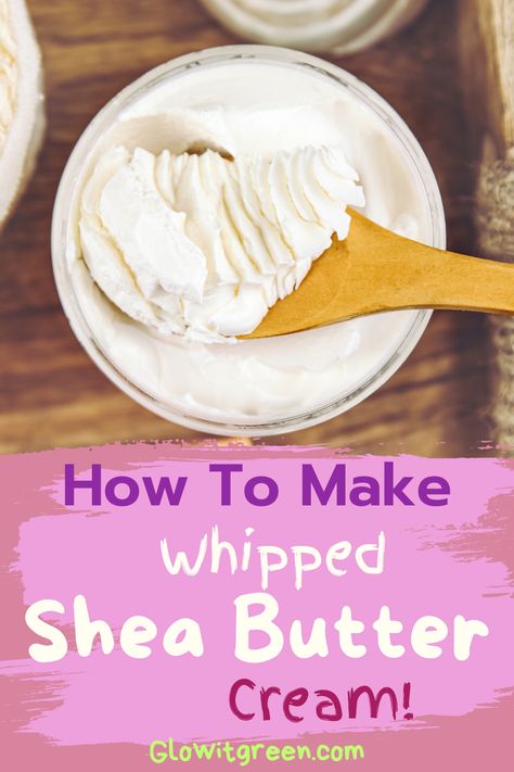 Whip up a fluffy, soft body cream using Shea butter with this nourishing recipe at Glowitgreen.com! Diy Shea And Cocoa Body Butter, Unrefined Shea Butter Recipes, Shea Butter Whipped Diy, How To Make Shea Butter Cream, Whipped Shea Body Butter Recipe, Shea Butter Cream Diy, Shae Butter Whipped Body Butter, Whipped Body Cream Recipe, Diy Shea Butter Body Butter