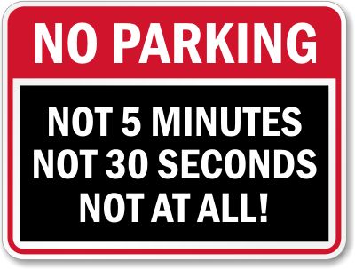 No-Parking-Sign-K-2541.gif (400×303) No Parking Signs Funny, No Parking Signs Ideas, No Parking Signs, Leon Restaurant, Silly Signs, Garage Design Interior, No Trespassing Signs, No Parking, Parking Sign