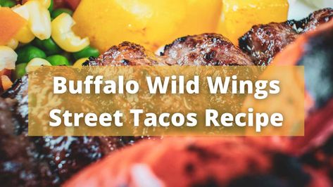 How To Prepare Buffalo Wild Wings Street Tacos Recipe Copycat Bww Street Tacos, Buffalo Wild Wings Street Tacos, Buffalo Wild Wings Street Tacos Recipe, Street Tacos Chicken, Buffalo Wild Wings Sauces, Street Tacos Recipe, Pulled Chicken Tacos, Copycat Food, Street Taco Recipe