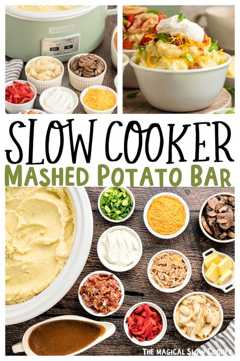 Mashed Potato Bar, Bunco Food, Crockpot Mashed Potatoes, Magical Slow Cooker, Crock Pot Potatoes, Easy Mashed Potatoes, Loaded Mashed Potatoes, Potato Bar, The Magical Slow Cooker