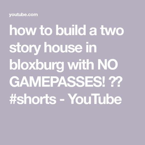 how to build a two story house in bloxburg with NO GAMEPASSES! ⭐️ #shorts - YouTube Two Story House, House No, Two Story Homes, Second Story, Story House, Bloxburg House, How To Build, House Ideas, I Hope