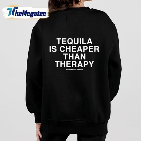 Tequila Is Cheaper Than Therapy Shirt Check more at https://themegatee.com/product/tequila-is-cheaper-than-therapy-shirt/ Cheaper Than Therapy, Mood Lifters, Pinch Of Salt, Tequila, Piece Of Clothing, A World, Salt, Clothes