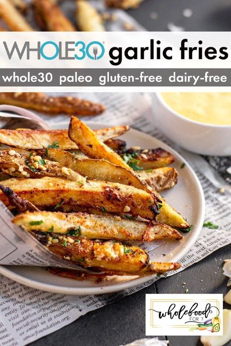 Whole30 Garlic Fries - Paleo, Gluten-free, Dairy-free. These amazing crispy fries can be cooked in the airfyer or oven. Whole 30 Cream Cheese, Whole 30 Nachos, Whole 30 Sweets, Paleo Potatoes, 2024 Meals, 30 Diet, Whole 30 Lunch, Whole 30 Meal Plan, Easy Whole 30 Recipes