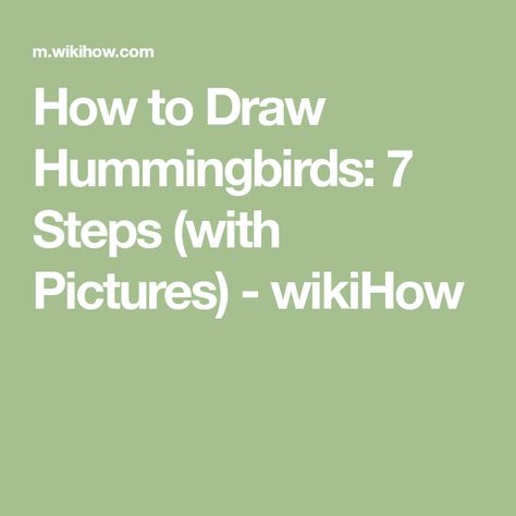 How to Draw Hummingbirds: 7 Steps (with Pictures) - wikiHow Draw A Hummingbird, Hummingbird Painting Acrylic, Vegetable Slice, Colored Pencil Techniques, Wheat Gluten, Drawing Tutorial Easy, Drawing Lessons, Whole Wheat, Wheat Flour