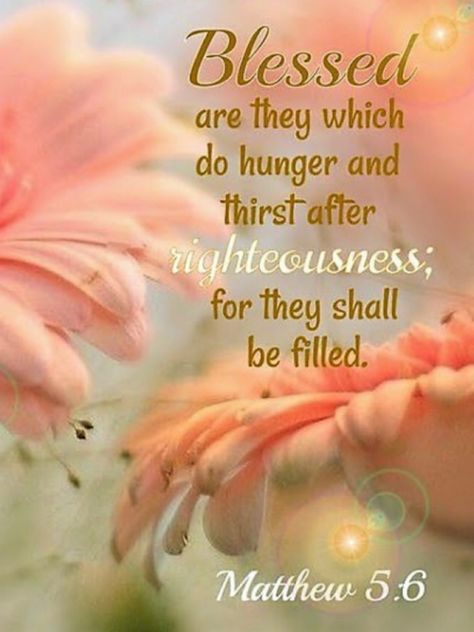 Matthew Scriptures, Hunger And Thirst For Righteousness, Woord Van God, Beautiful Bible Verses, Biblical Verses, Verses Quotes, Biblical Quotes, Favorite Bible Verses, Inspirational Bible Verses